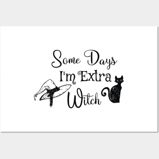 Funny some days I'm extra witch Halloween / Funny Halloween Witches Hat Posters and Art